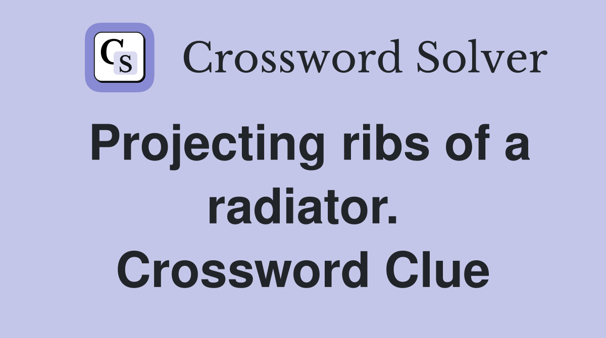 Projecting ribs of a radiator. Crossword Clue