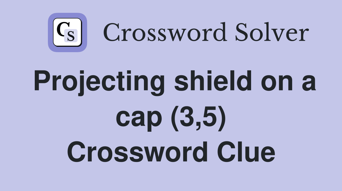 Projecting shield on a cap (3,5) Crossword Clue