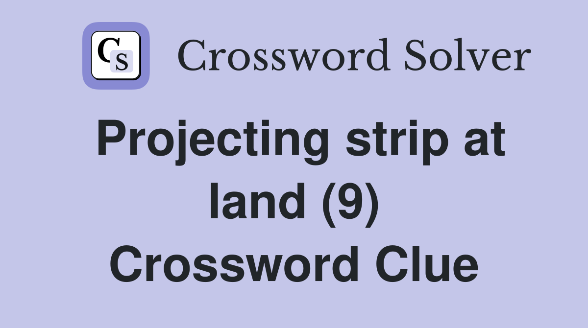 Projecting strip at land (9) Crossword Clue