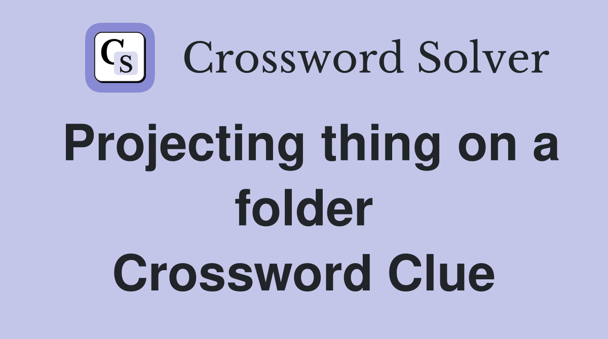 Projecting thing on a folder Crossword Clue
