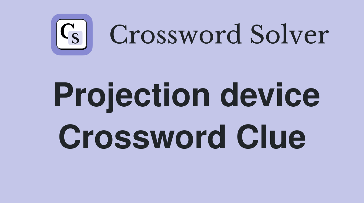Projection device Crossword Clue