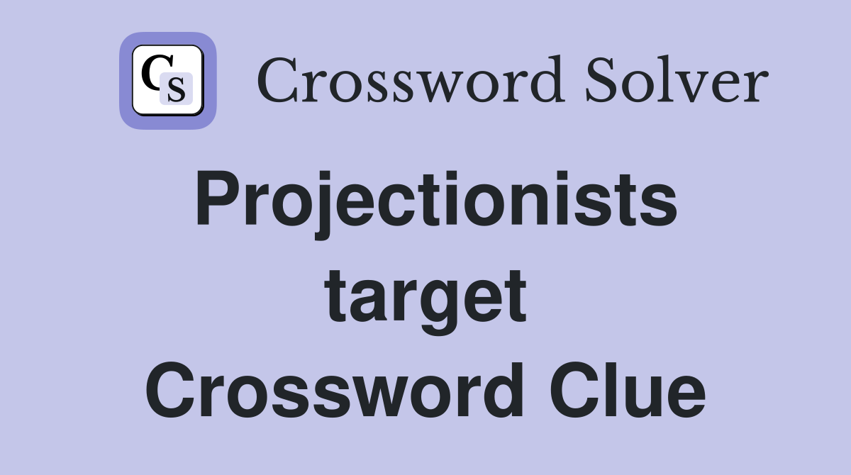 Projectionists target Crossword Clue