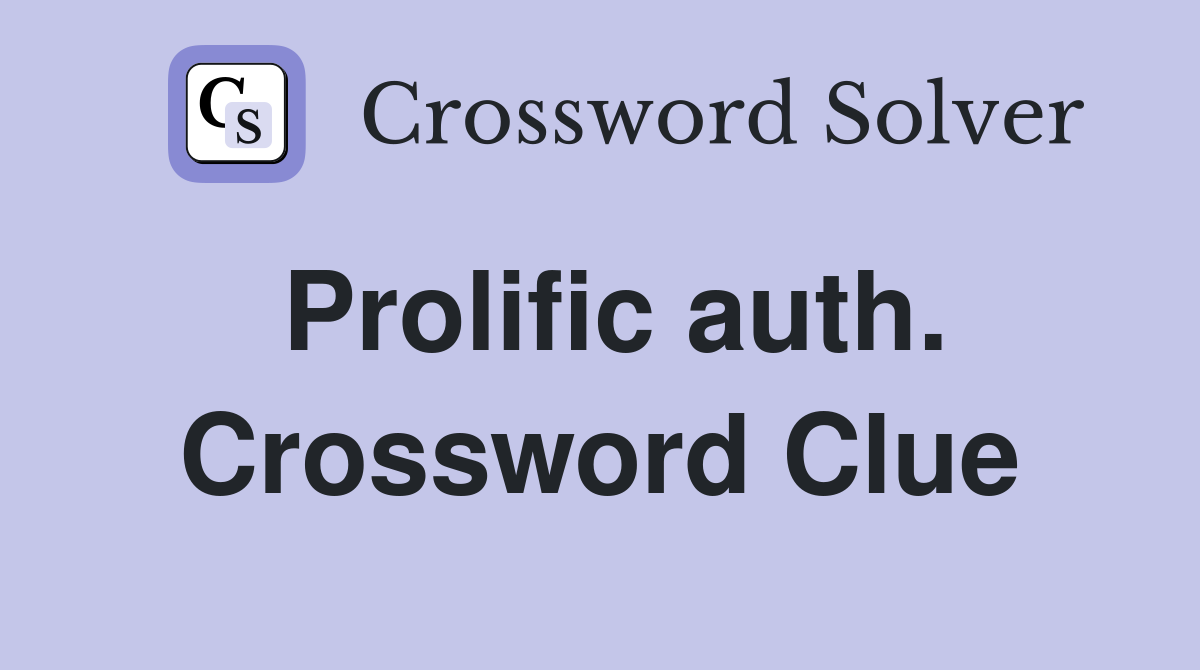 Prolific auth. Crossword Clue
