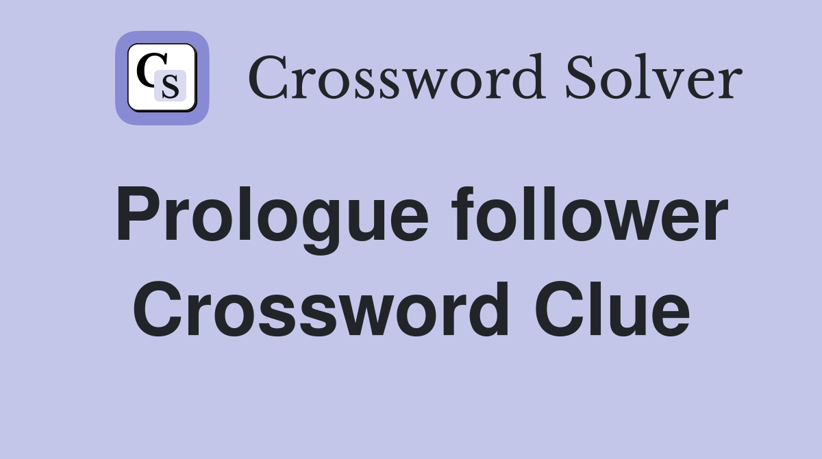 Prologue follower Crossword Clue