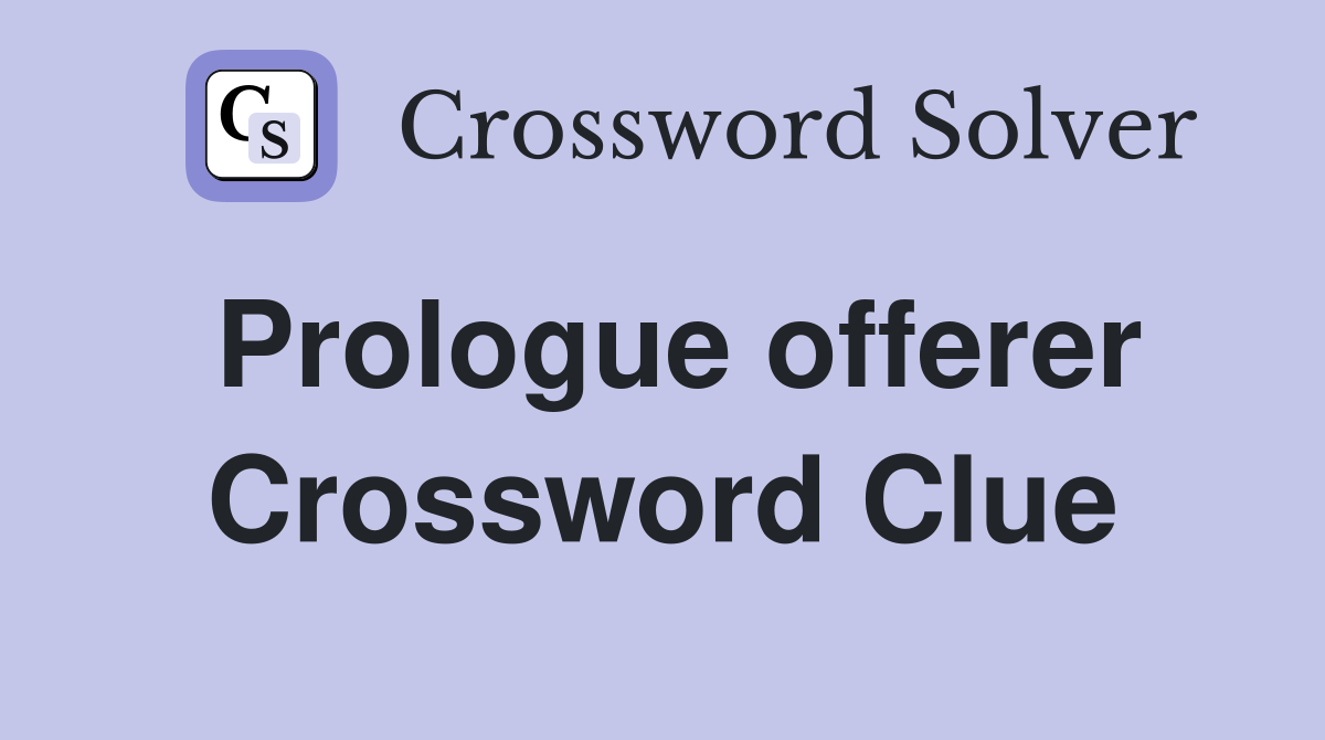 Prologue offerer Crossword Clue