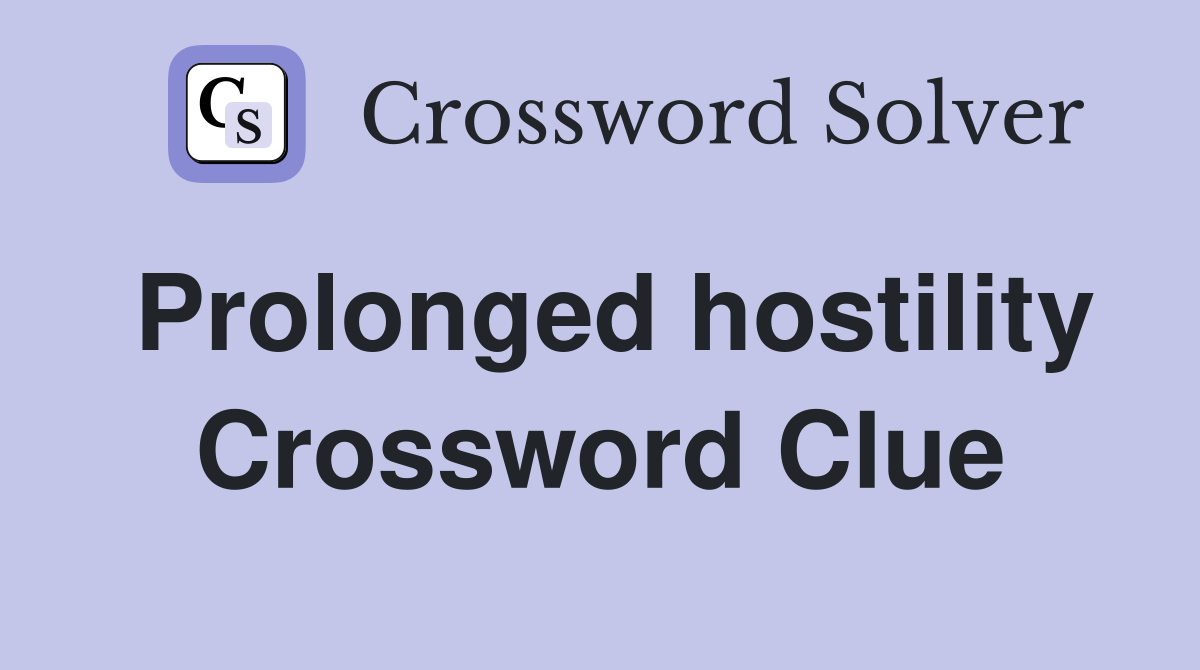 Prolonged hostility Crossword Clue