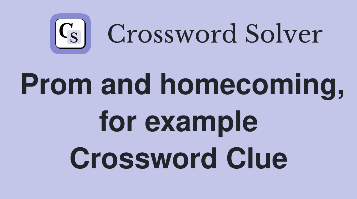 Prom and homecoming, for example Crossword Clue