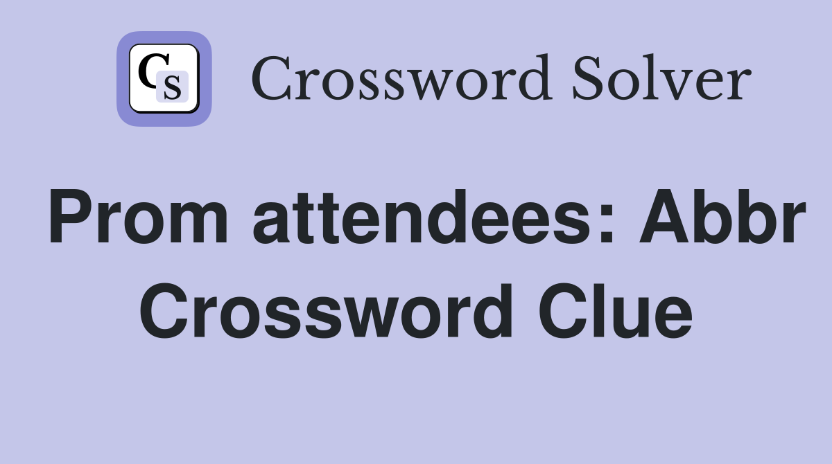 Prom attendees: Abbr Crossword Clue