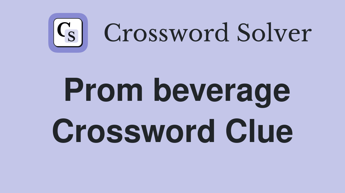 Prom beverage Crossword Clue