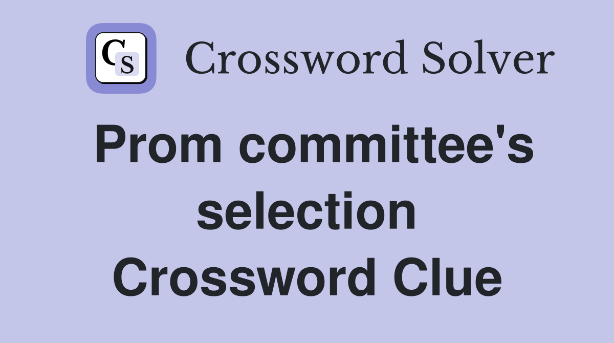 Prom committee's selection Crossword Clue