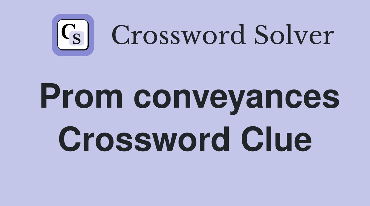 Prom conveyances Crossword Clue