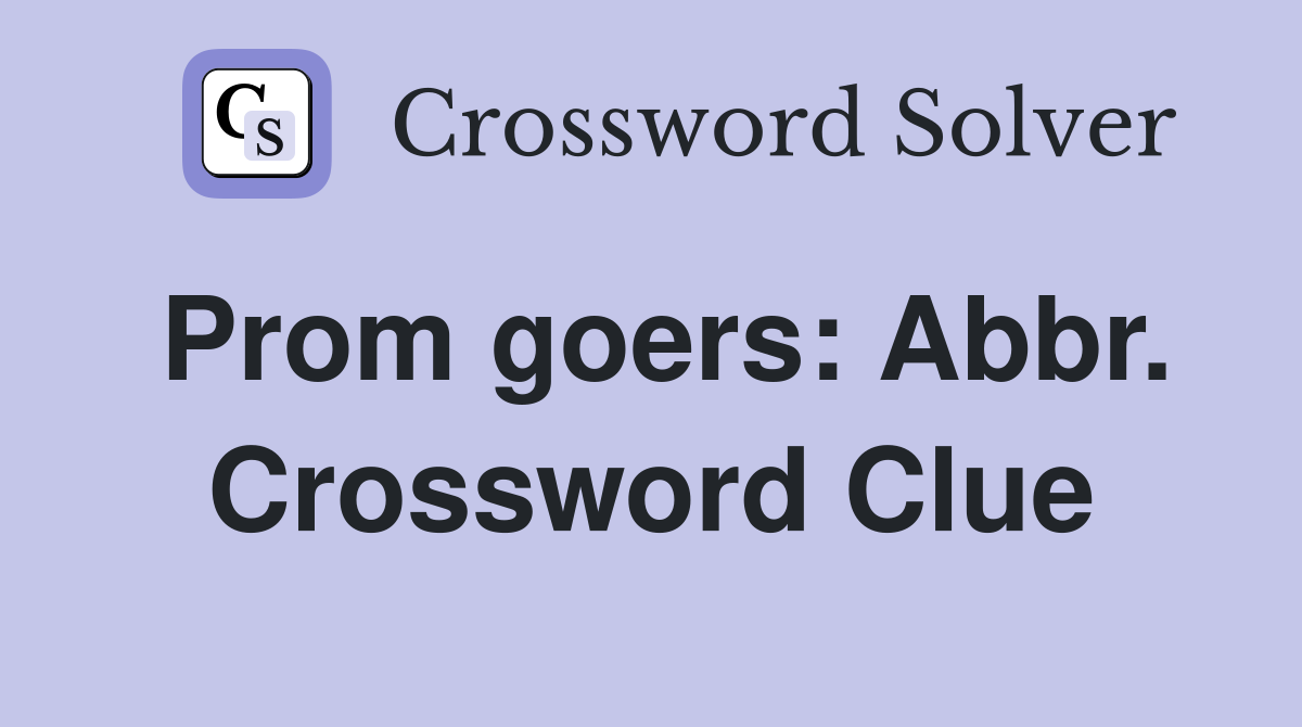 Prom goers: Abbr. Crossword Clue