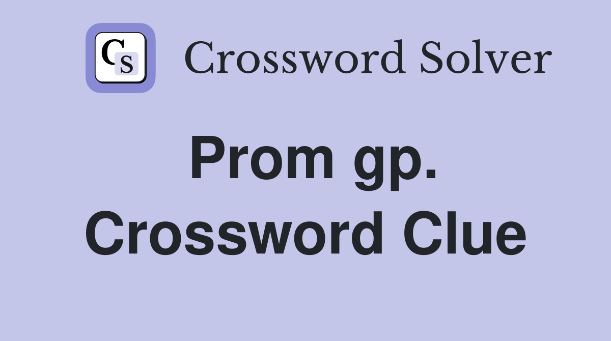 Prom gp. Crossword Clue