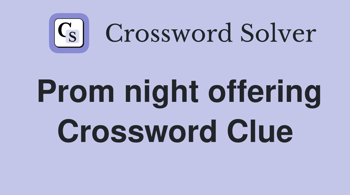 Prom night offering Crossword Clue