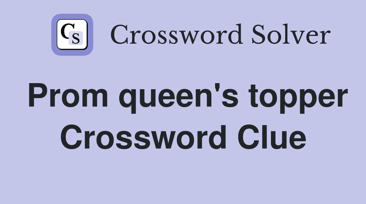 Prom queen's topper Crossword Clue