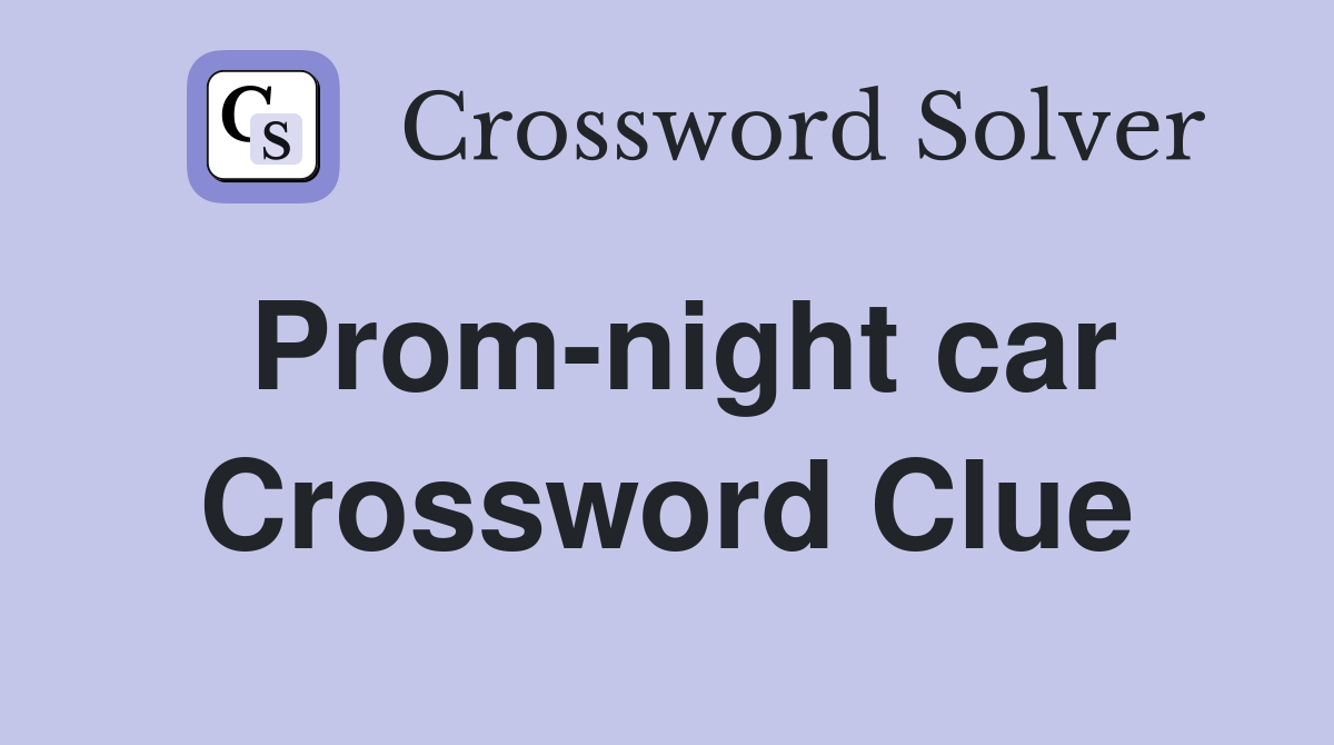 Prom-night car Crossword Clue