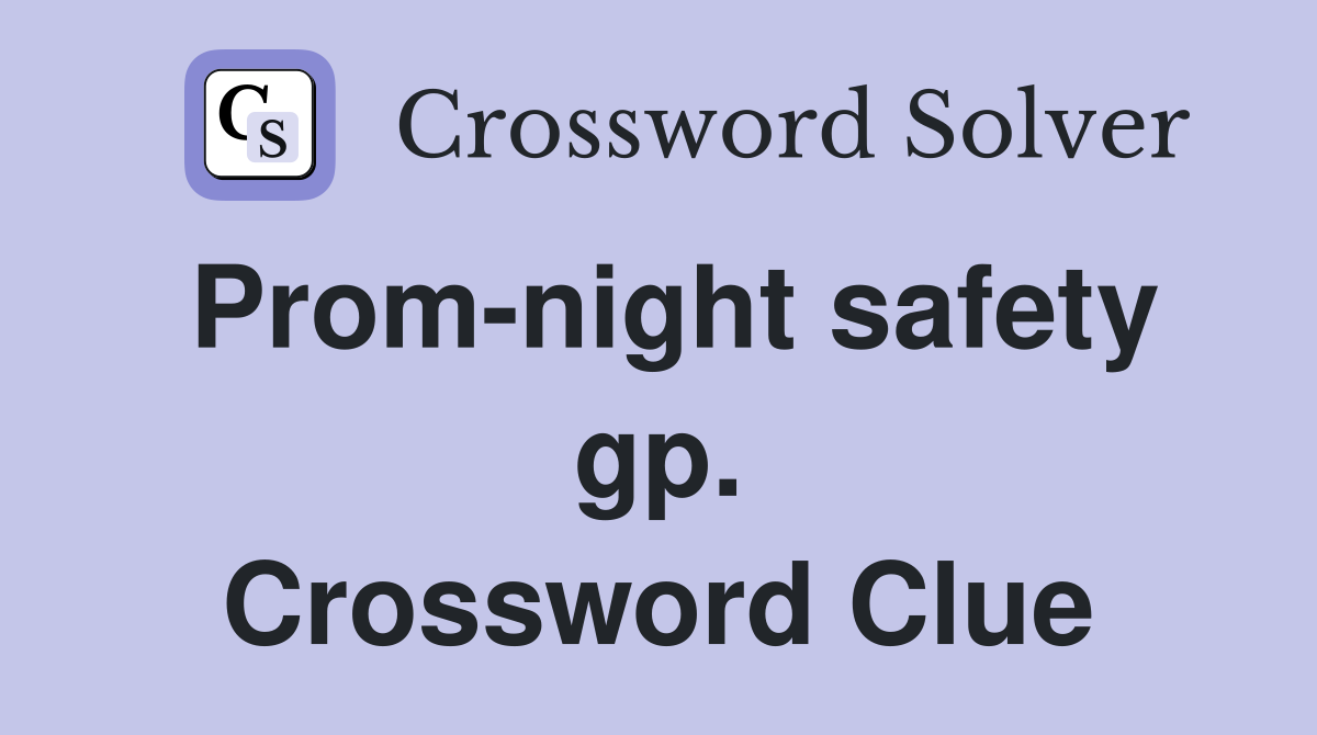 Prom-night safety gp. Crossword Clue