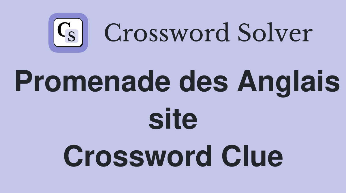 Promenade des Anglais site Crossword Clue