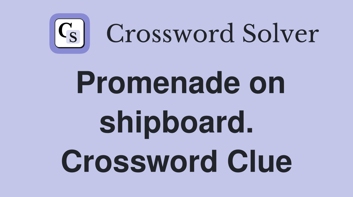 Promenade on shipboard. Crossword Clue