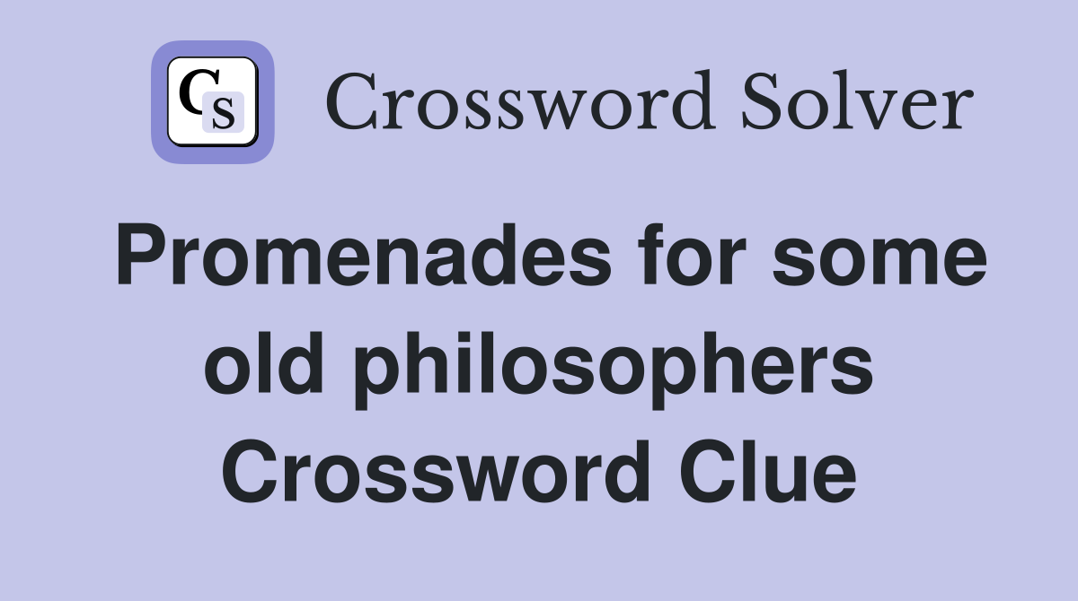 Promenades for some old philosophers Crossword Clue