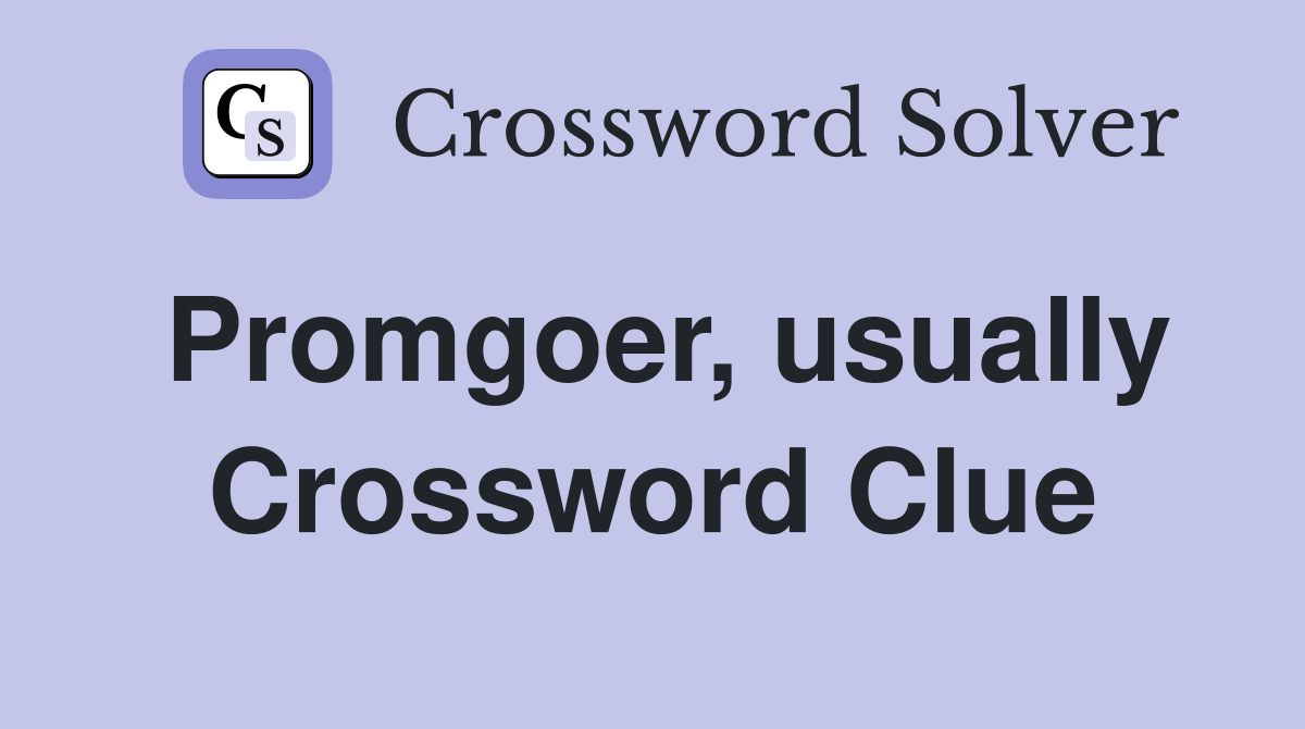 Promgoer, usually Crossword Clue