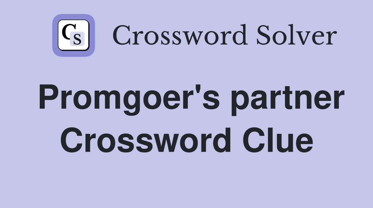 Promgoer's partner Crossword Clue