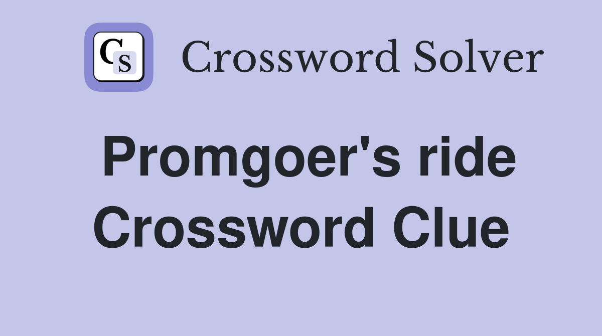 Promgoer's ride Crossword Clue