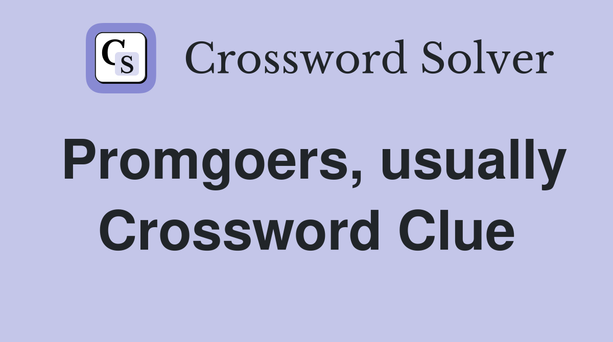 Promgoers, usually Crossword Clue