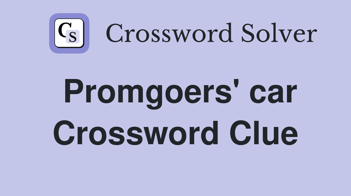 Promgoers' car Crossword Clue