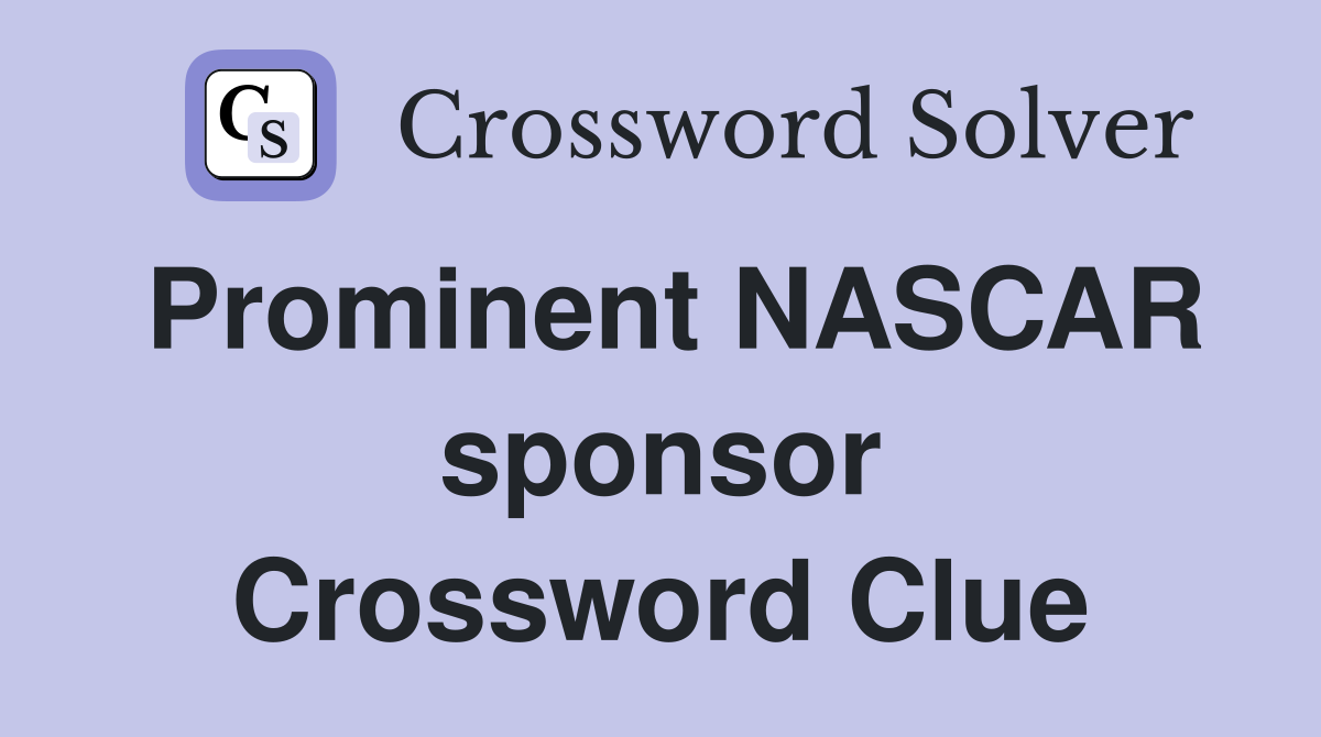 Prominent NASCAR sponsor Crossword Clue