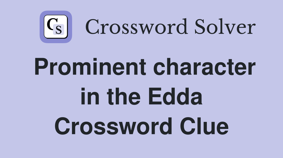 Prominent character in the Edda Crossword Clue