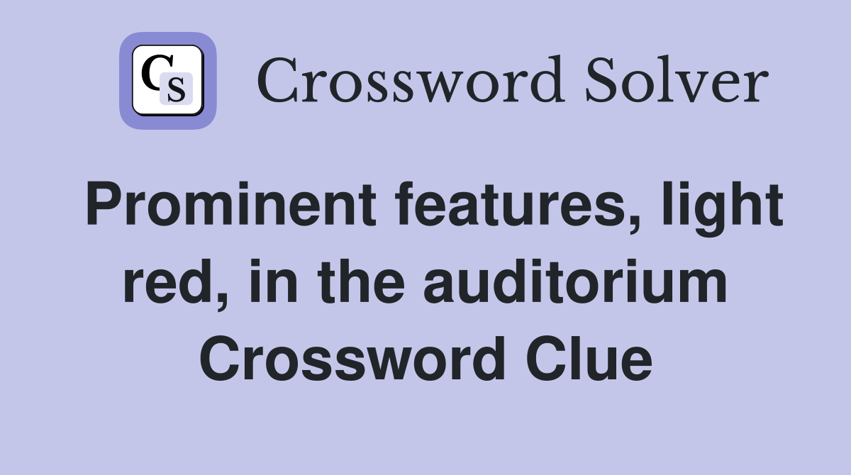 Prominent features, light red, in the auditorium Crossword Clue