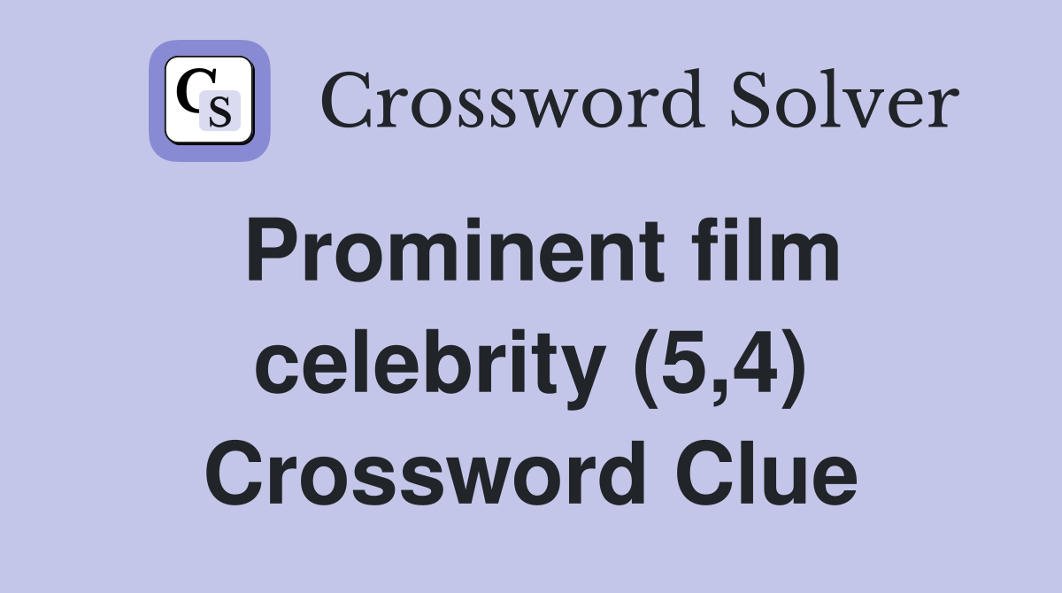 Prominent film celebrity (5,4) Crossword Clue
