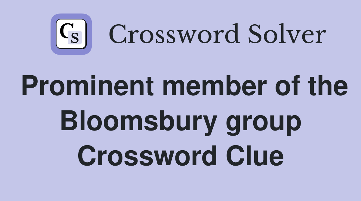 Prominent member of the Bloomsbury group Crossword Clue