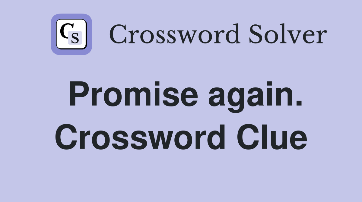 Promise again. Crossword Clue