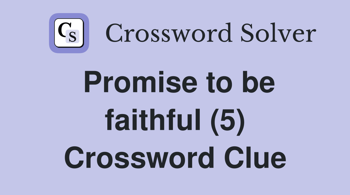 Promise to be faithful (5) Crossword Clue