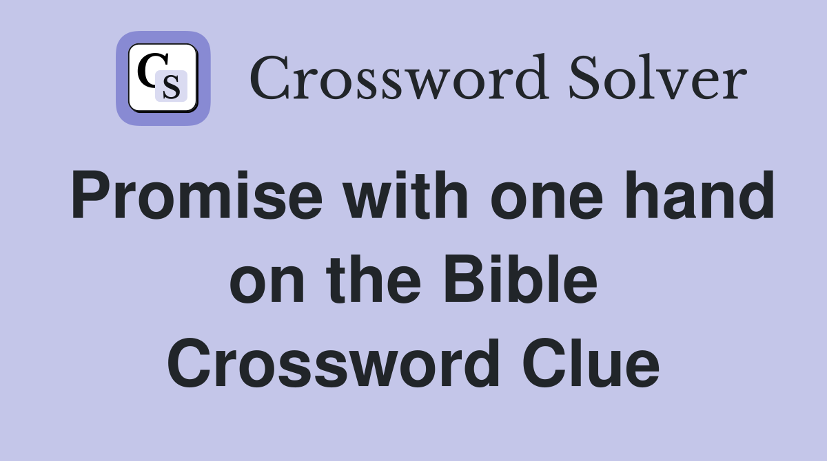 Promise with one hand on the Bible Crossword Clue