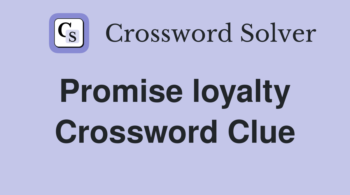Promise loyalty  Crossword Clue