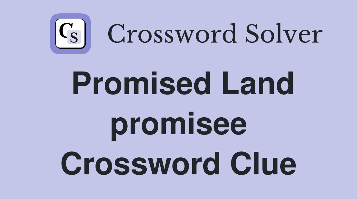 Promised Land promisee Crossword Clue