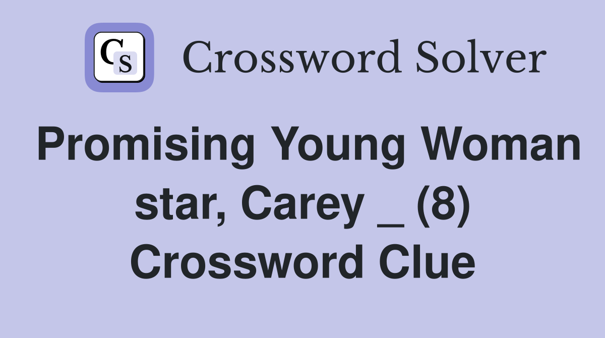 Promising Young Woman star, Carey _ (8) Crossword Clue