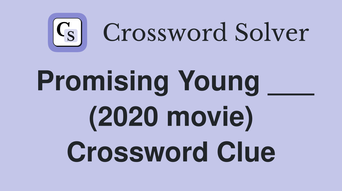 Promising Young ___ (2020 movie) Crossword Clue