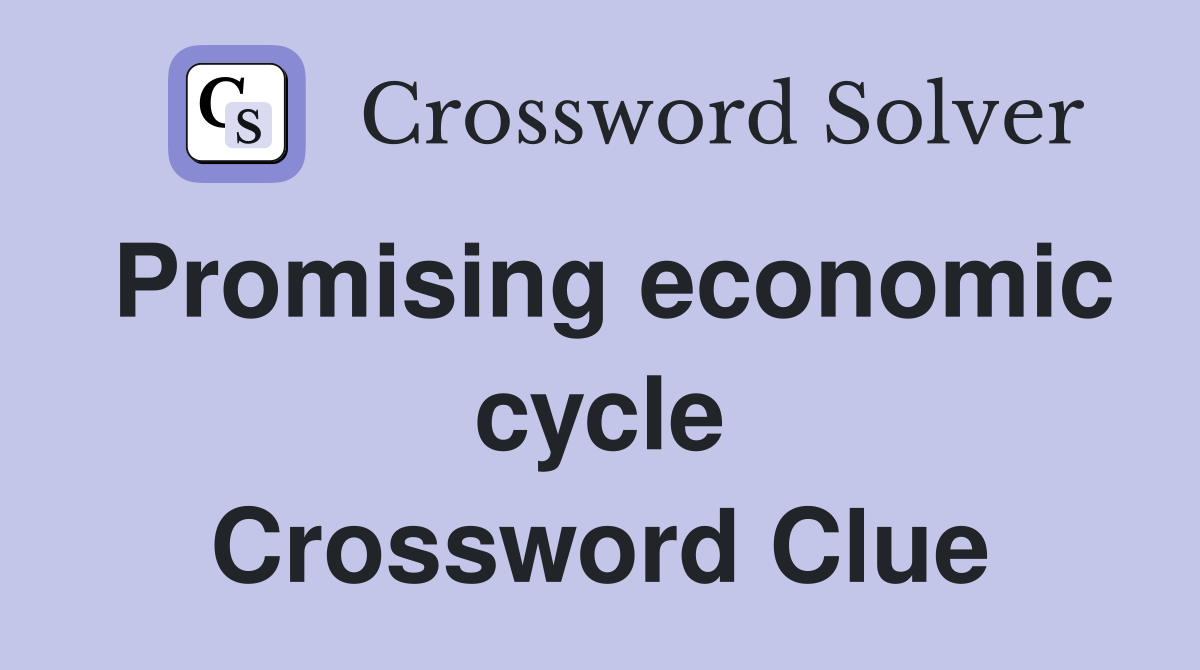 Promising economic cycle Crossword Clue