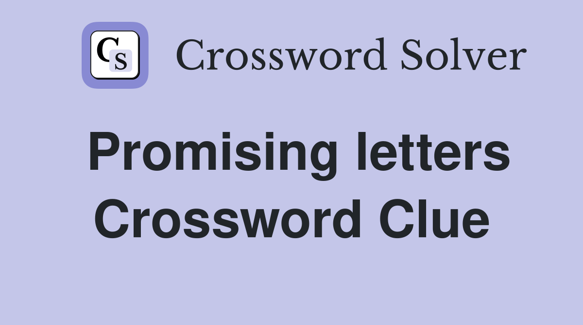 Promising letters Crossword Clue