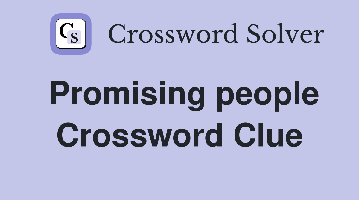 Promising people Crossword Clue