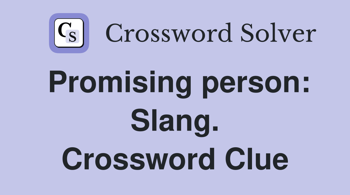 Promising person: Slang. Crossword Clue