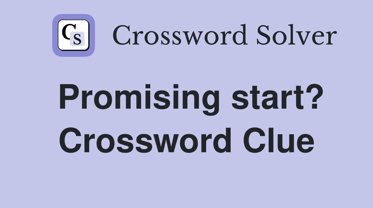 Promising start? Crossword Clue