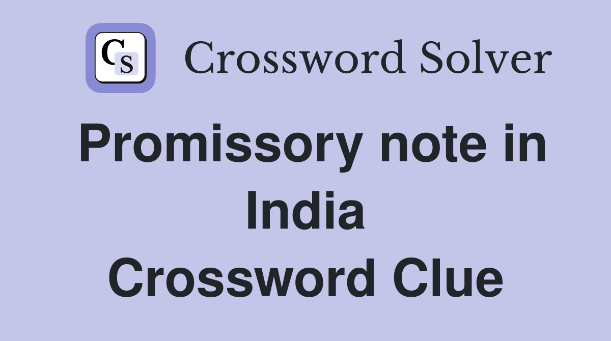 Promissory note in India Crossword Clue