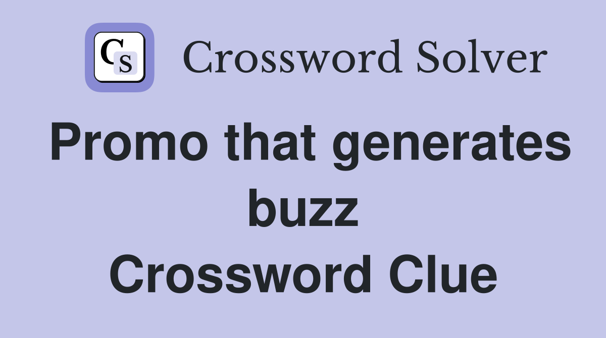 Promo that generates buzz Crossword Clue