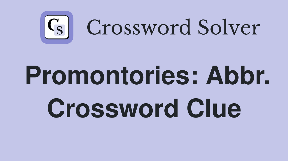 Promontories: Abbr. Crossword Clue