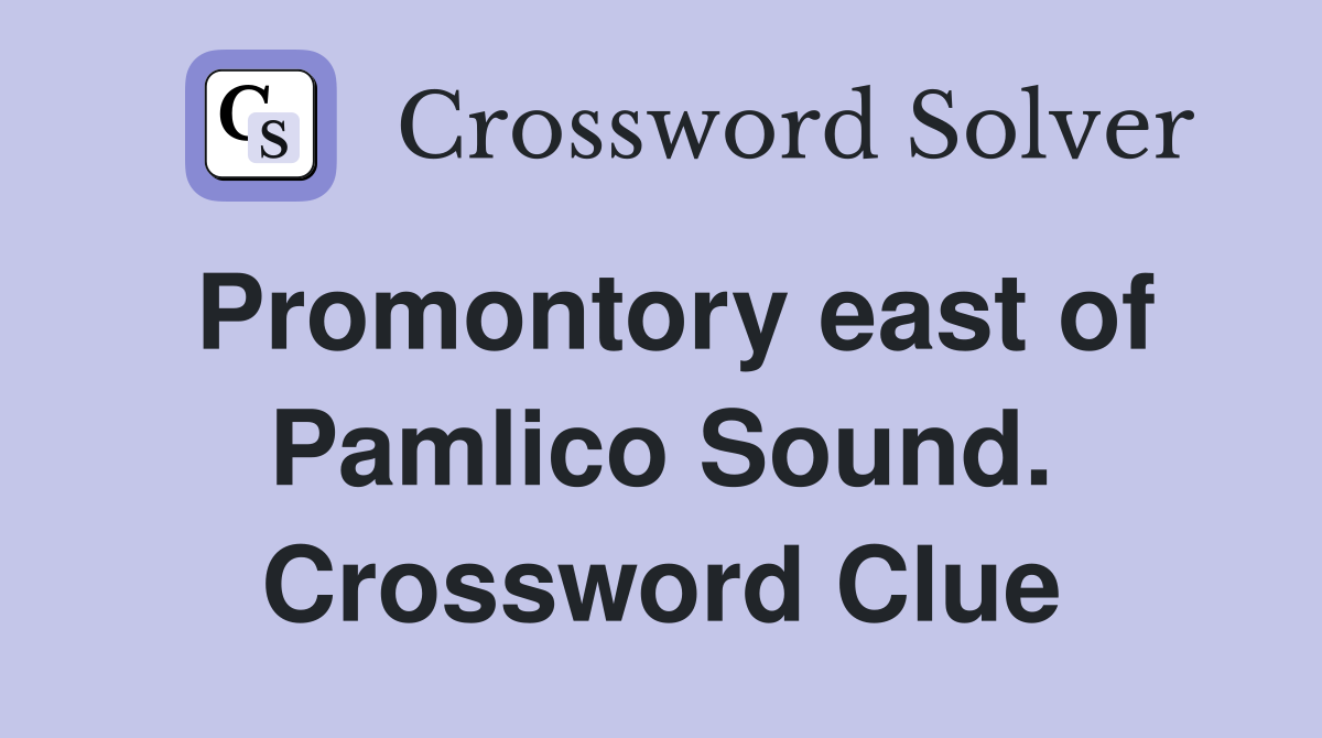Promontory east of Pamlico Sound. Crossword Clue
